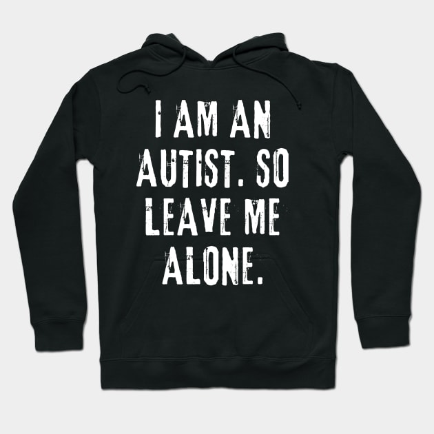 Autism Slogan Hoodie by Intellectual Asshole